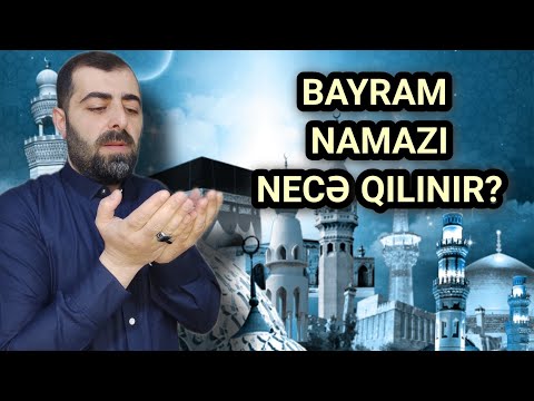 Bayram namazı necə qılınır? (Fitr, Qurban)