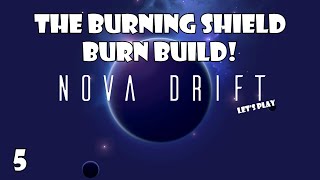 Nova Drift: The Burning shield burn build! Would you like some burn with your burn | 5