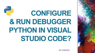 python code: #02 configure & run the debugger python in visual studio code