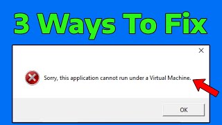 How To Fix Sorry this application cannot run under a Virtual Machine in windows 11 screenshot 4