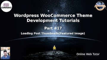 Wordpress WooCommerce Theme Development Tutorials #17 Loading Post Thumbnails(Featured Image)