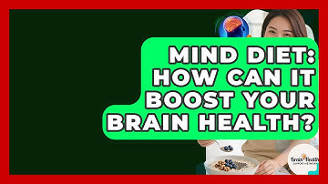 MIND Diet: How Can It Boost Your Brain Health? - Brain Health Support Network