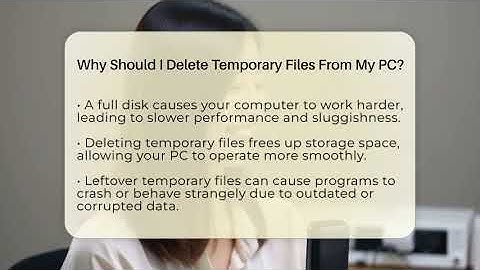 Why Should I Delete Temporary Files From My PC? - Your Computer Companion