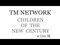 Children of the New Century - TM NETWORK(演奏&打ち込み:YAMAHA EOS B900)