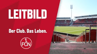Der Club. Das Leben. | Neues Leitbild | 1. FC Nürnberg