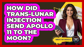 How Did Trans-Lunar Injection Send Apollo 11 To The Moon? - Moments That Shocked Us