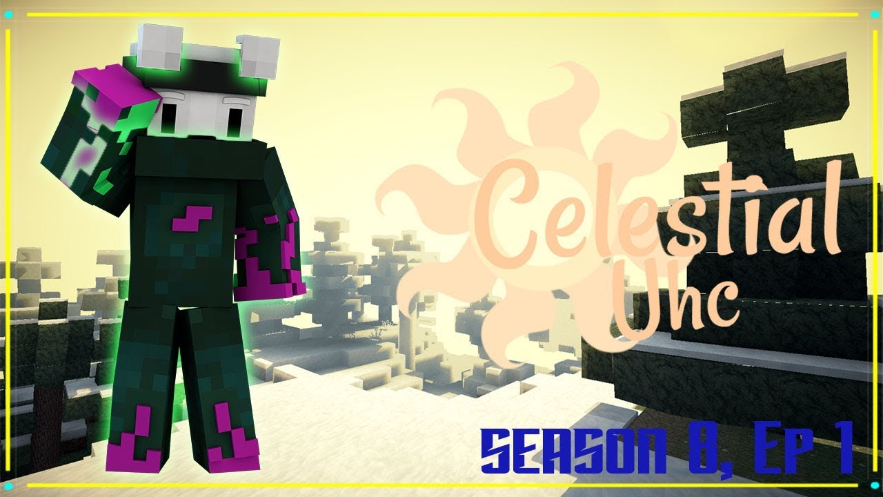 Celestial UHC Season 8: Episode 1- Shy Friends