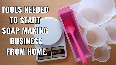Tools needed for soap making