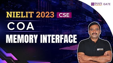 NIELIT 2023 | CSE | Computer Organization & Architecture | Memory Interface | BYJU