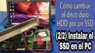 SUSTITUIR UN DISCO DURO HDD POR UN SSD || CÓMO INSTALAR UN SSD EN UN PC O LAPTOP (2/2)