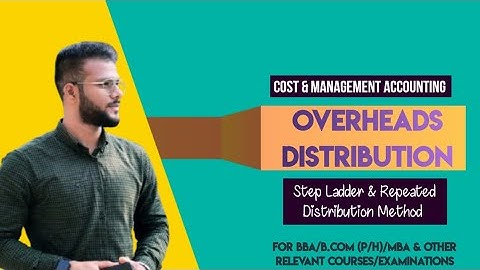 Step Ladder & Repeated Distribution Method | Reapportionment Of Overheads | Cost & Management A/c