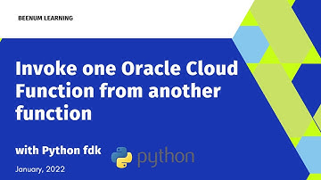 How to Invoke one Oracle Cloud Function from another function | with Python fdk