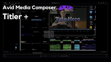 Avid Titler+ Tool Updates: Easier Title and Motion Graphics Creation in Media Composer