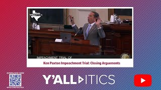 The closing arguments in the Ken Paxton impeachment trial | Y'all-itics: September 15, 2023