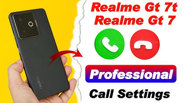 Realme gt 7t professional call settings ,Realme gt 7 5g call setting ,Realme gt 7t call settings