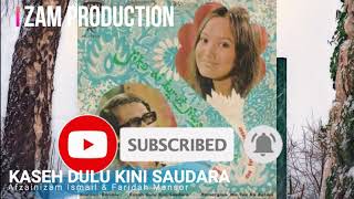 Kaseh Dulu Kini Saudara | Afzainizam Ismail & Faridah Mansor | ZAM Production