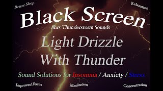 Thunder Storm and a Light Drizzle Rain Sounds for Sleep/Stress/Anxiety/Relax/Insomnia