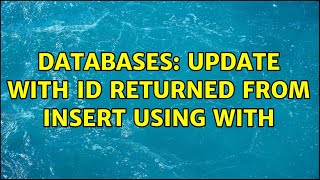 Databases: Update with id returned from insert using WITH