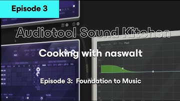 Audiotool Sound Kitchen | Cooking with naswalt III | The Foundation to Music
