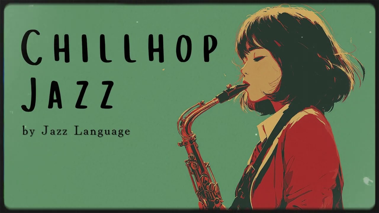 Chillhop Jazz by Jazz Language (Full Album) - Lofi Jazz Beats to Study/Relax/Work