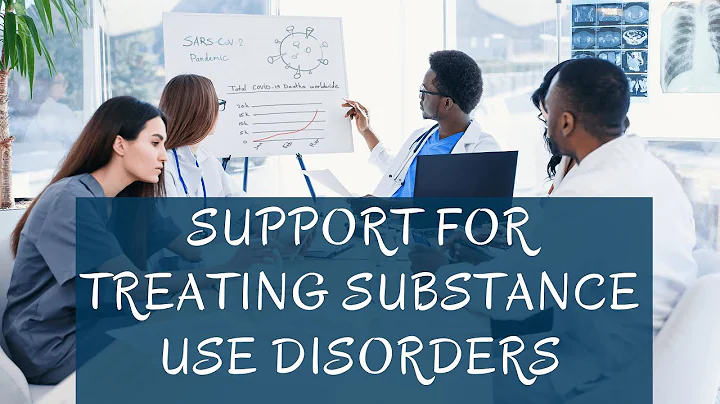 Support for Treating Substance Use Disorders