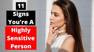 11 Signs You Are A Highly Sensitive Person (HSP)