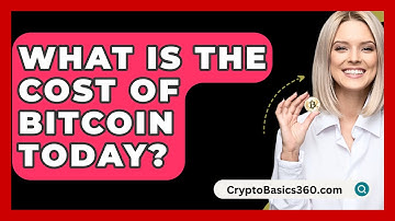 What Is the Cost of Bitcoin Today? - CryptoBasics360.com