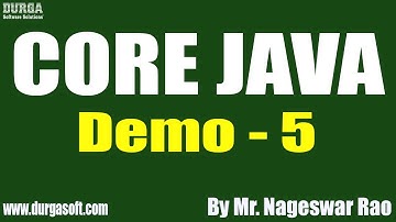 CORE JAVA tutorials || Demo - 5 || by Mr. Nageswar Rao On 18-09-2021 @6PM IST