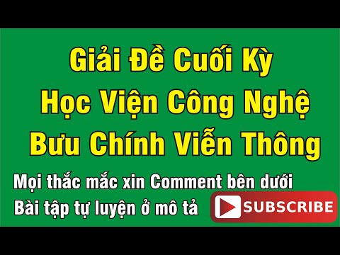 Video ĐỀ 23: CUỐI KỲ TOÁN CAO CẤP 1 - HỌC VIỆN CÔNG NGHỆ BƯU... - youtube
