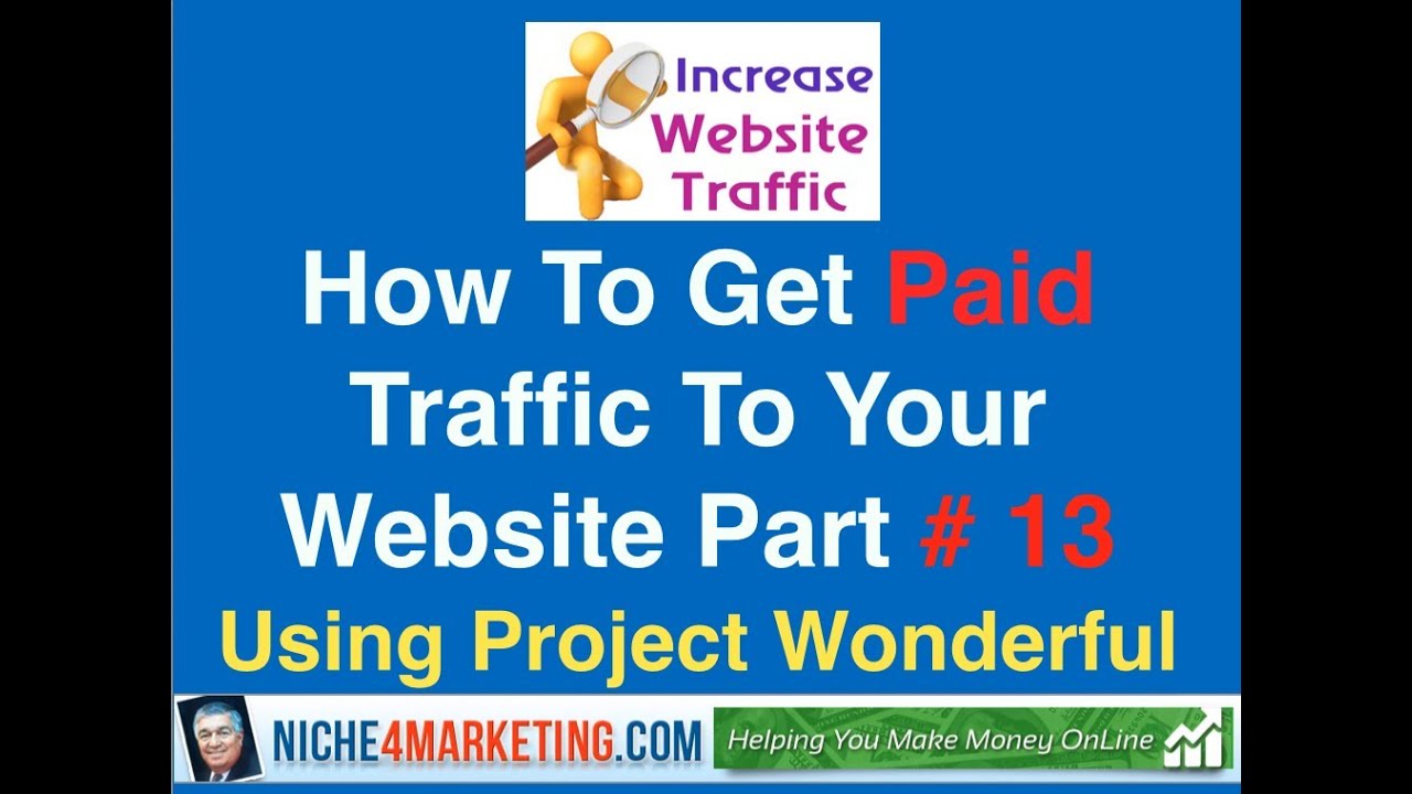 How To  Use PAID Traffic To Your Website Part # 13- Project Wonderful