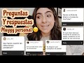 Preguntas y respuestas muyyy personal!🙃 respondo todas sus dudas que he evadido!