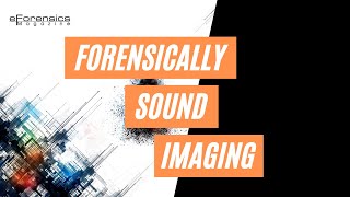 Forensically Sound Imaging | Digital Forensic Imaging - Tools & Methods | eForensics Magazine