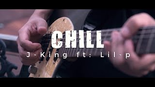 CHiLL - J-KiNG FT: LiL-P (Official Music Video)