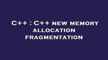 C++ : C++ new memory allocation fragmentation