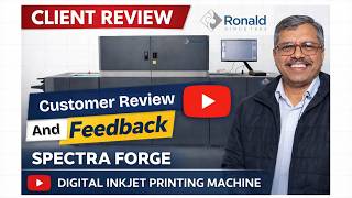 Spectra Forge Digital Inkjet Printing Machine Review | Real Customer Feedback | Ronald Web Offset