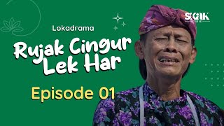 RUJAK CINGUR LEK HAR - EPISODE 1 | LOKADRAMA