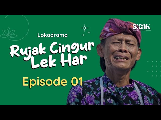 RUJAK CINGUR LEK HAR - EPISODE 1 | LOKADRAMA class=