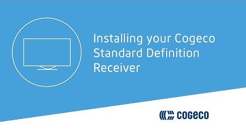 Installing your Cogeco Standard Definition Receiver