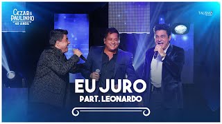 Cezar & Paulinho Part. Leonardo - Eu Juro | DVD 40 Anos chords