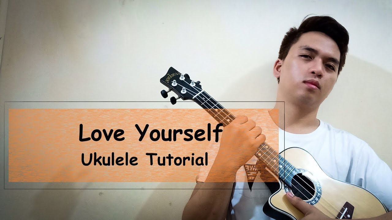 Ukulele Tutorial for Beginner Love Yourself by Justin Bieber YouTube