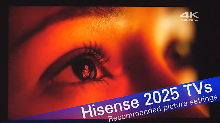 Hisense 2025 TVs recommended picture settings