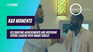 Inside R&R 2024: Celebrating Achievements and Inspiring Future Leaders with Smart Circle!