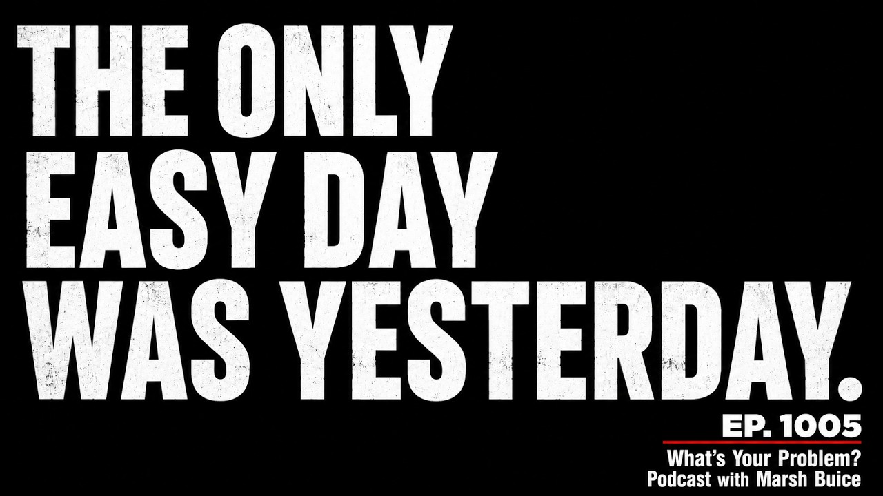 The Only Easy Day Was Yesterday. The Only Easy Day Was Yesterday.