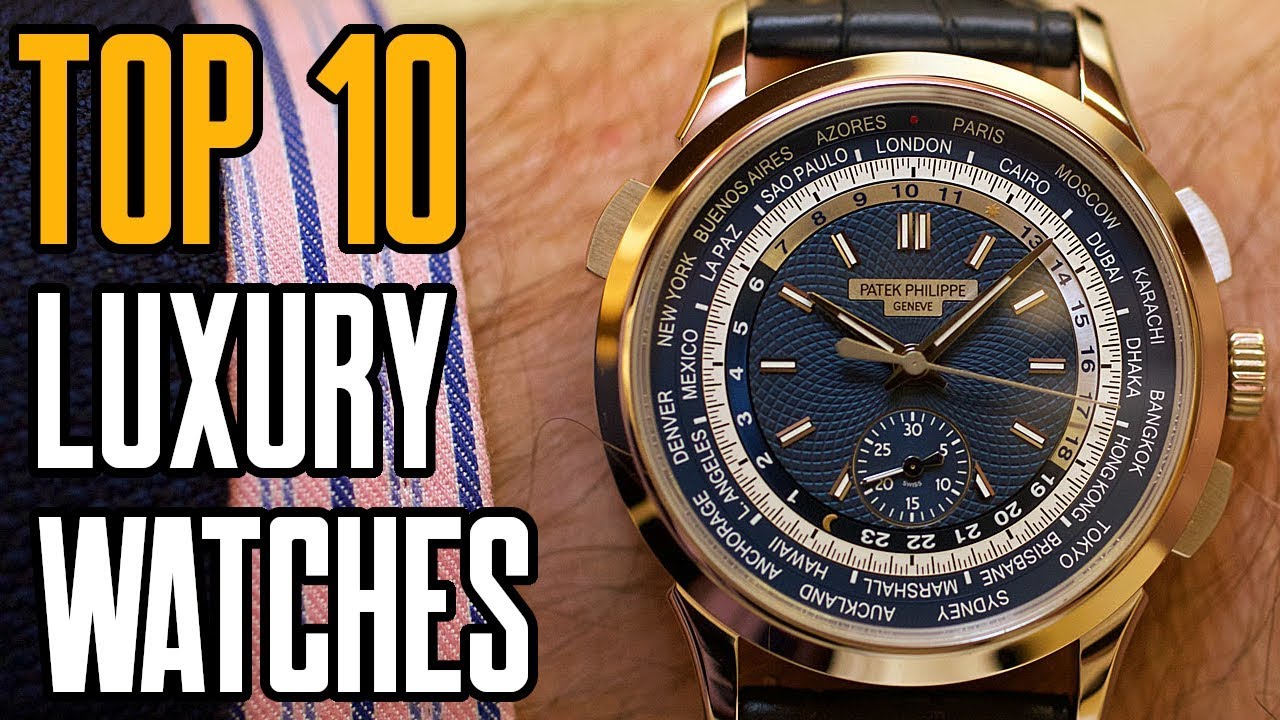 Top 10 Best Luxury Watches For Men You Can Buy In (2018) - YouTube