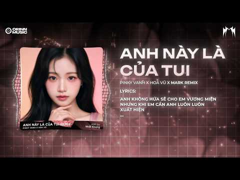 Anh Này Là Của Tui (Mark Remix) - Pinky Vanh x Hoa Vũ | Xin Tự Giới Thiệu Em Con Bà Hai Remix