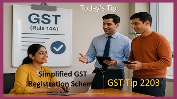 GST Tip 2203 : Simplified GST Registration Scheme (Rule 14A) | From 1 Nov 2025 by CA Sushil K Goyal