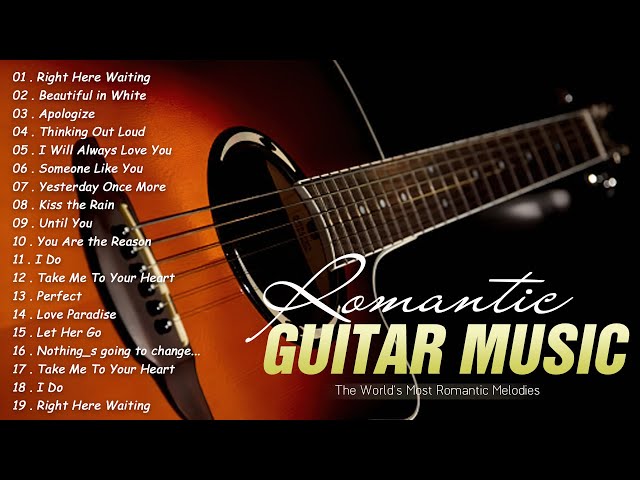 The World's Most Romantic Melodies ♥ Top Guitar Romantic Music Of All Time ♥ TOP 30 GUITAR LOVE SONG class=