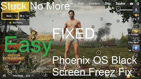 Phoenix OS   Fixing Black Screen Bug in PUBG MOBILE PlayerUnknown Battlegrounds