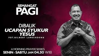 Semangat Pagi | Dibalik Ucapan Syukur Yesus | Kamis, 23 Mei 2024