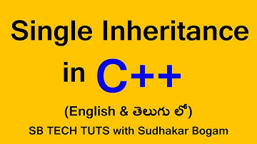 Single inheritance in C++ | Inheritance in C++ | in telugu | By Sudhakar Bogam | C++ Programming